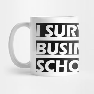 I survived business school Mug